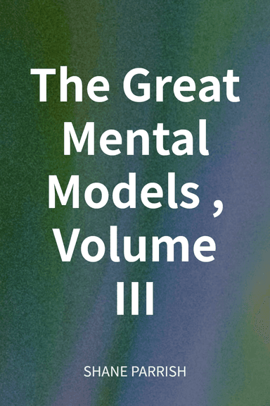 The Great Mental Models, Volume III cover