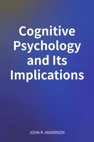 Cognitive Psychology and Its Implications cover