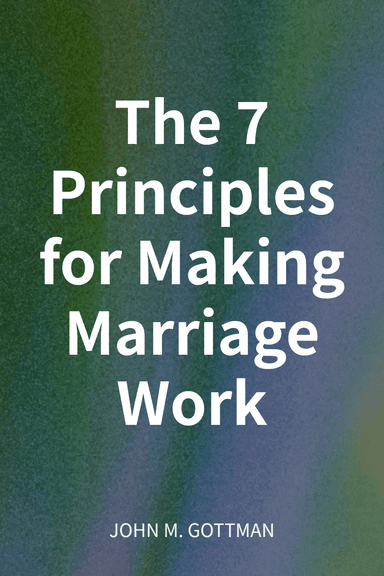 The 7 Principles for Making Marriage Work cover