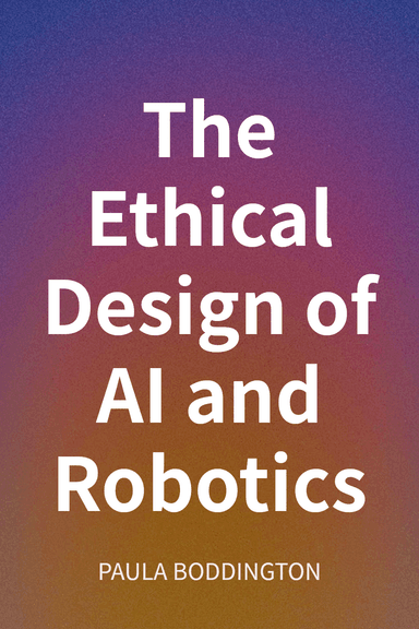 The Ethical Design of AI and Robotics cover