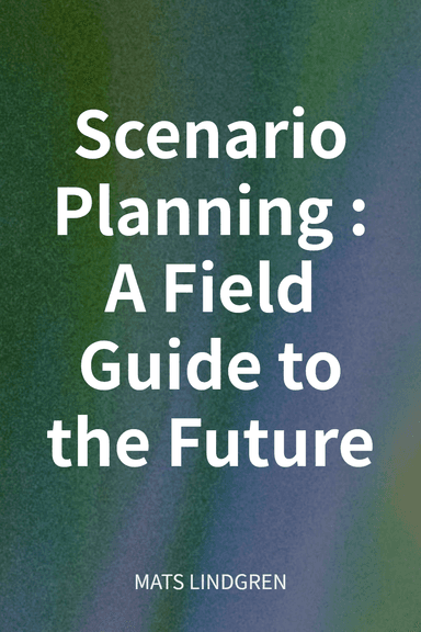 Scenario Planning: A Field Guide to the Future cover