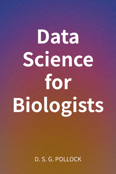 Data Science for Biologists cover