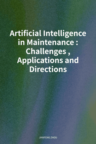 Artificial Intelligence in Maintenance: Challenges, Applications and Directions cover