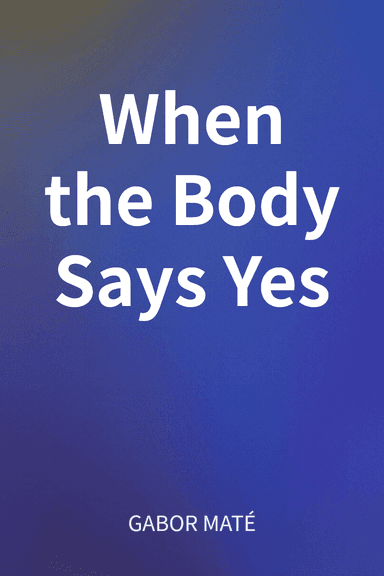 When the Body Says Yes cover