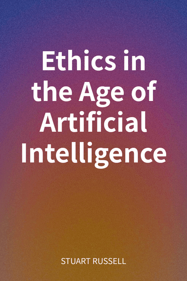 Ethics in the Age of Artificial Intelligence cover