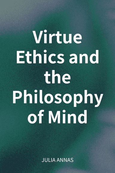 Virtue Ethics and the Philosophy of Mind cover