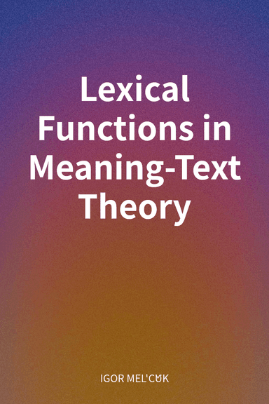 Lexical Functions in Meaning-Text Theory cover