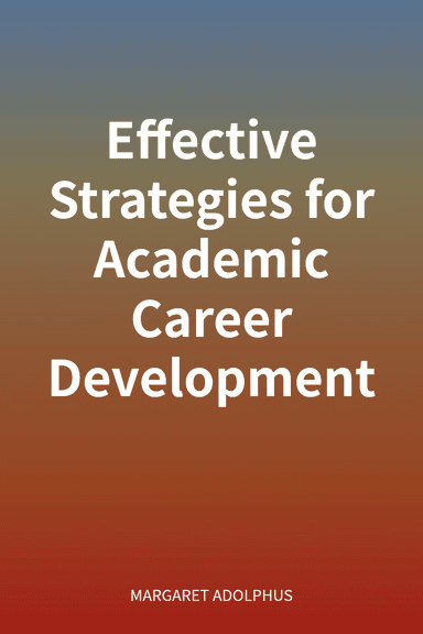 Effective Strategies for Academic Career Development cover