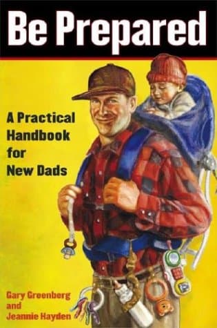Be prepared : a practical handbook for new dads cover