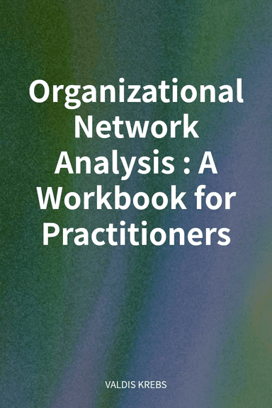 Organizational Network Analysis: A Workbook for Practitioners cover