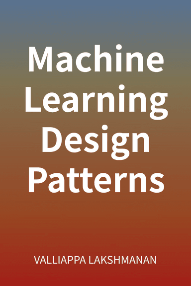 Machine Learning Design Patterns cover