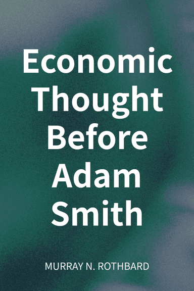 Economic Thought Before Adam Smith cover