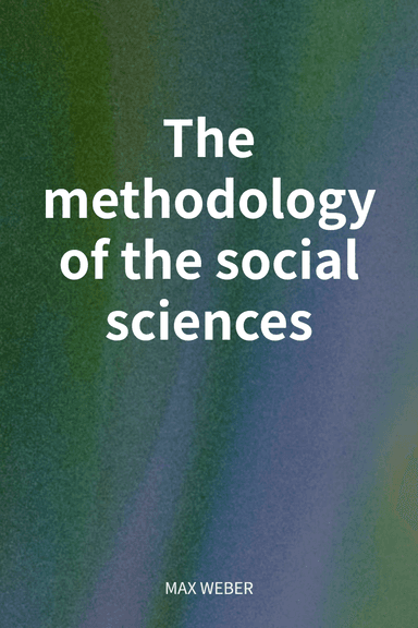 The methodology of the social sciences cover