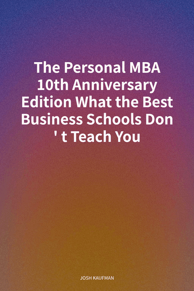 The Personal MBA 10th Anniversary Edition What the Best Business Schools Don't Teach You cover