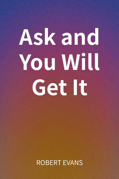 Ask and You Will Get It cover