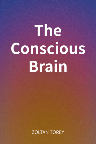 The Conscious Brain cover