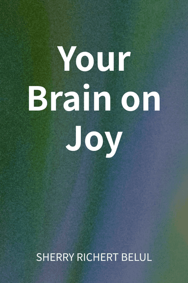 Your Brain on Joy cover