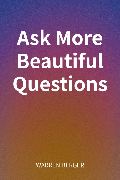 Ask More Beautiful Questions cover