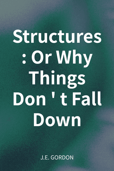 Structures: Or Why Things Don't Fall Down cover