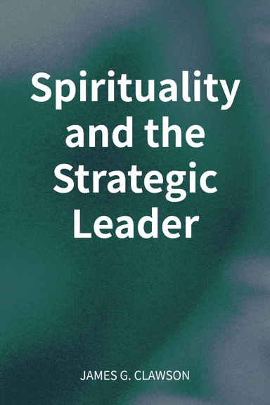 Spirituality and the Strategic Leader cover