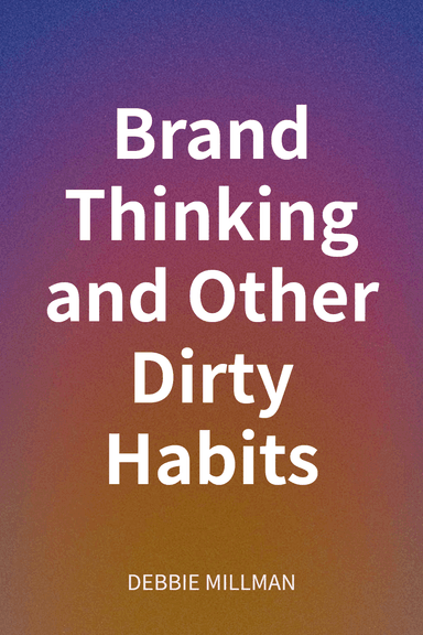 Brand Thinking and Other Dirty Habits cover