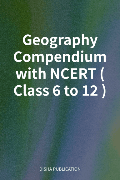 Geography Compendium with NCERT (Class 6 to 12) cover