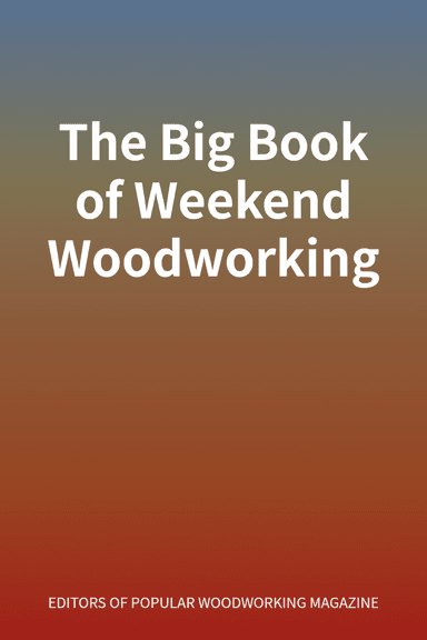 The Big Book of Weekend Woodworking cover