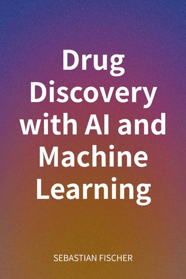 Drug Discovery with AI and Machine Learning cover