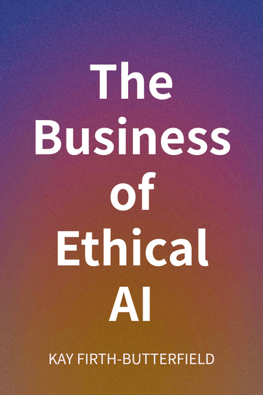 The Business of Ethical AI cover