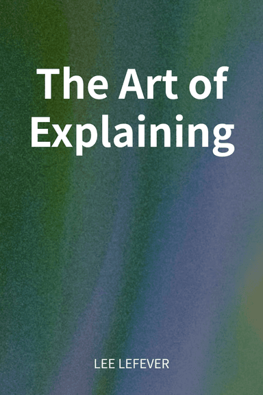 The Art of Explaining cover