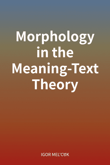 Morphology in the Meaning-Text Theory cover