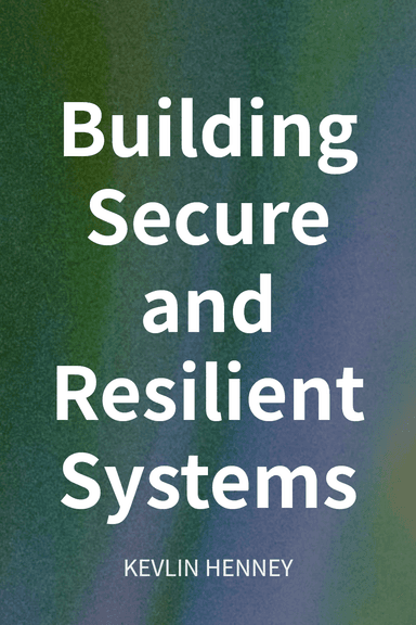 Building Secure and Resilient Systems cover
