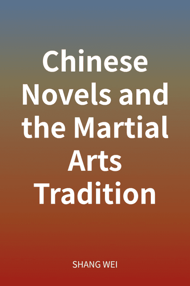 Chinese Novels and the Martial Arts Tradition cover