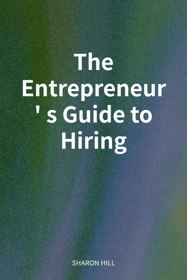 The Entrepreneur's Guide to Hiring cover