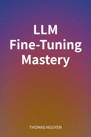 LLM Fine-Tuning Mastery cover