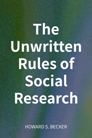 The Unwritten Rules of Social Research cover