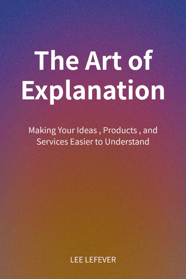 The Art of Explanation cover