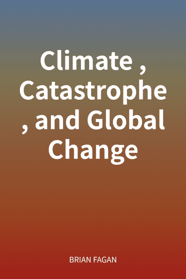 Climate, Catastrophe, and Global Change cover
