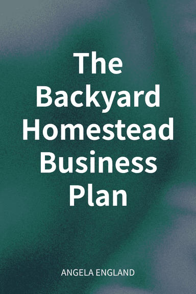 The Backyard Homestead Business Plan cover