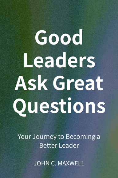 Good Leaders Ask Great Questions cover