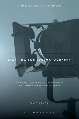 Lighting For Cinematography A Practical Guide To The Art And Craft Of Lighting For The Moving Image cover