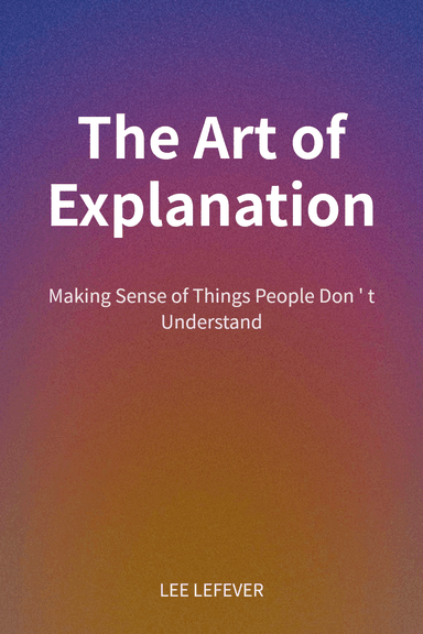 The Art of Explanation cover
