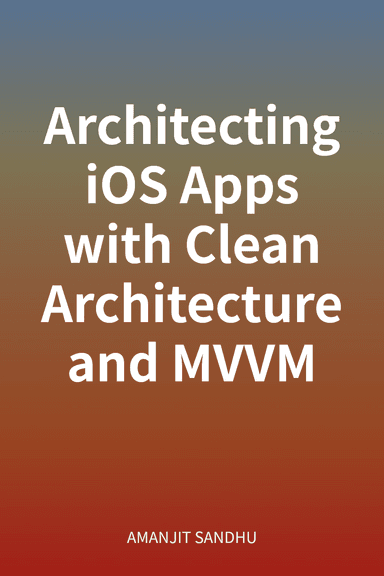 Architecting iOS Apps with Clean Architecture and MVVM cover