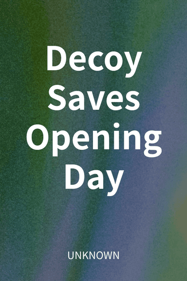 Decoy Saves Opening Day cover