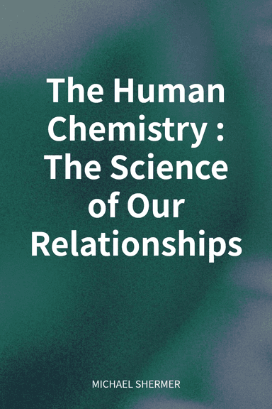 The Human Chemistry: The Science of Our Relationships cover