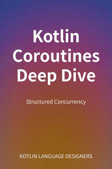 Kotlin Coroutines Deep Dive cover
