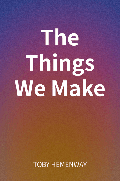 The Things We Make cover