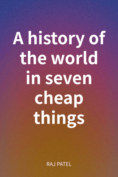 A history of the world in seven cheap things cover