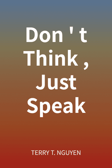 Don't Think, Just Speak cover