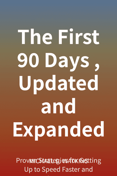 The First 90 Days, Updated and Expanded cover
